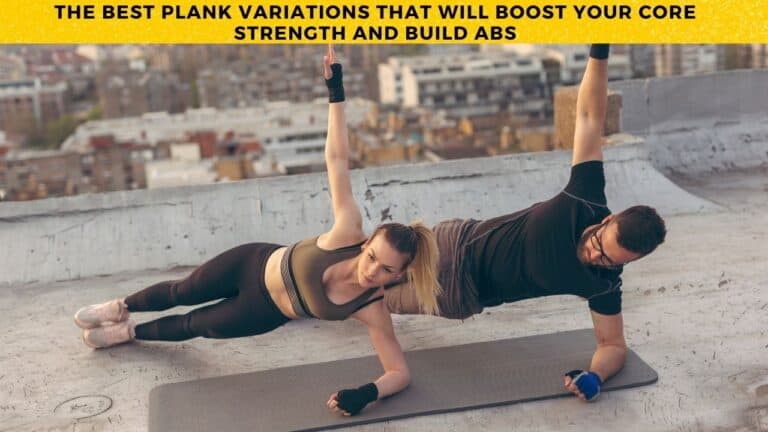 The Best Plank Variations You Need For Strong Core - TheFitnessPhantom