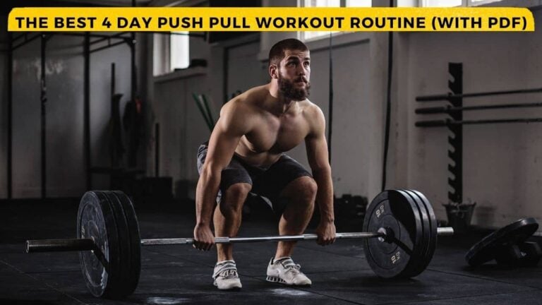 4 Day Push Pull Workout Routine with PDF - The Fitness Phantom
